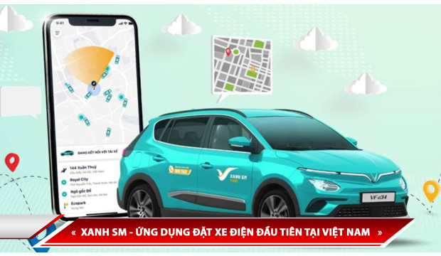 XANH SM - ỨNG DỤNG ĐẶT XE ĐIỆN ĐẦU TIÊN TẠI VIỆT NAM